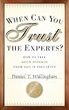 When Can You Trust the Experts?: How to Tell Good Science from Bad in Education