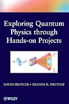 Exploring Quantum Physics through Hands-on Projects