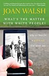 What's the Matter with White People? Why We Long for a Golden Age That Never Was