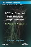 802.1aq Shortest Path Bridging Design and Evolution: The Architect's Perspective