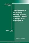 Challenging Ableism, Understanding Disability, Including Adults with Disabilities in Workplaces and Learning Spaces
