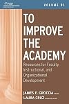 To Improve the Academy: Resources for Faculty, Instructional, & Organizational Development, Vol 31