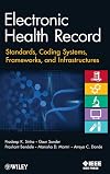 Electronic Health Record: Standards, Coding Systems, Frameworks, and Infrastructures
