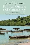 Political Oratory and Cartooning: An Ethnography of Democratic Process in Madagascar