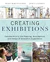 Creating Exhibitions: Collaboration in the Planning, Development, and Design of Innovative Experiences