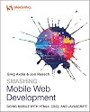 Smashing Mobile Web Development (Smashing Magazine Book Series)