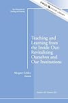 Teaching and Learning from the Inside Out: Revitalizing Ourselves and Our Institutions