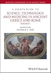 A companion to science, technology, and medicine in ancient Greece and Rome. Volume 1