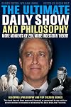 The Ultimate Daily Show and Philosophy: More Moments of Zen, More Indecision Theory