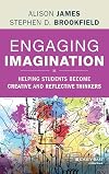 Engaging Imagination: Helping Students Become Creative and Reflective Thinkers