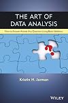The Art of Data Analysis: How to Answer Almost Any Question Using Basic Statistics