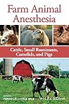 Farm Animal Anesthesia: Cattle, Small Ruminants, Camelids, and Pigs