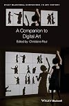 A Companion to Digital Art (Blackwell Companions to Art History)