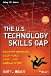 The U.S.Technology Skills Gap, Website: What Every Technology Executive Must Know to Save America's Future (Wiley CIO)