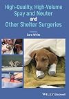 High-Quality, High-Volume Spay and Neuter and Other Shelter Surgeries
