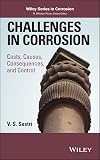 Challenges in Corrosion: Costs, Causes, Consequences, and Control (Wiley Series in Corrosion)