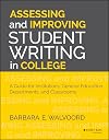 Assessing and Improving Student Writing in College: A Guide for Institutions, General Education, Departments, and Classrooms