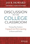Discussion in the College Classroom: Getting Your Students Engaged and Participating in Person and Online