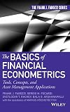 The Basics of Financial Econometrics: Tools, Concepts, and Asset Management Applications (Frank J. Fabozzi Series)