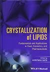 Crystallization of Lipids: Fundamentals and Applications in Food, Cosmetics, and Pharmaceuticals