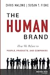 The Human Brand: How We Relate to People, Products, and Companies
