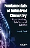 Fundamentals of Industrial Chemistry: Pharmaceuticals, Polymers, and Business