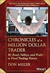 Chronicles of a Million Dollar Trader: My Road, Valleys, and Peaks to Final Trading Victory