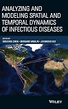 Analyzing and Modeling Spatial and Temporal Dynamics of Infectious Diseases (Wiley Series in Probability and Statistics)