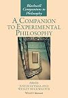A Companion to Experimental Philosophy (Blackwell Companions to Philosophy)