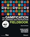 The Gamification of Learning and Instruction Fieldbook: Ideas into Practice