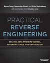 Practical Reverse Engineering: x86, x64, ARM, Windows Kernel, Reversing Tools, and Obfuscation