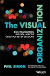 The Visual Organization: Data Visualization, Big Data, and the Quest for Better Decisions (Wiley and SAS Business Series)