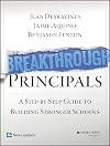 Breakthrough Principals: A Step-by-Step Guide to Building Stronger Schools