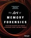 The Art of Memory Forensics: Detecting Malware and Threats in Windows, Linux, and Mac Memory