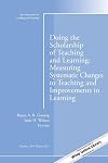 Doing the Scholarship of Teaching and Learning, Measuring Systematic Changes to Teaching and Improvements in Learning