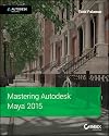 Mastering Autodesk Maya 2015: Autodesk Official Press