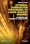 Internal combustion processes of liquid rocket engines : modeling and numerical simulations