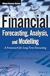 Financial forecasting, analysis, and modelling : a framework for long-term forecasting