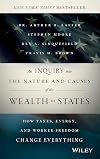 An Inquiry into the Nature and Causes of the Wealth of States: How Taxes, Energy, and Worker Freedom Change Everything