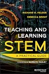 Teaching and Learning STEM: A Practical Guide