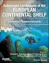 Submerged landscapes of the European continental shelf : Quaternary paleoenvironments