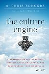 The Culture Engine: A Framework for Driving Results, Inspiring Your Employees, and Transforming Your Workplace