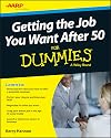 Getting the Job You Want After 50 For Dummies