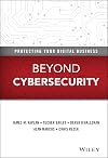 Beyond cybersecurity : protecting your digital business