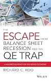 The Escape from Balance Sheet Recession and the QE Trap: A Hazardous Road for the World Economy