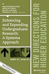 Enhancing and Expanding Undergraduate Research: A Systems Approach, HE169 (J-B HE Single Issue Higher Education)
