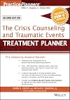 The Crisis Counseling and Traumatic Events Treatment Planner, with DSM-5 Updates, 2nd Edition (PracticePlanners)