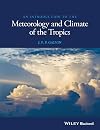 An introduction to the meteorology and climate of the tropics