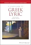 A Companion to Greek Lyric (Blackwell Companions to the Ancient World)