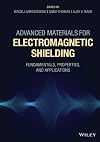 Advanced Materials for Electromagnetic Shielding: Fundamentals, Properties, and Applications